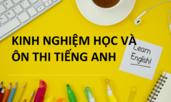 Kinh nghiệm học và ôn thi tiếng Anh hiệu quả nhất