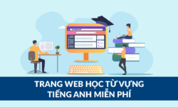 Top 6 trang web học từ vựng tiếng Anh hữu ích nhất