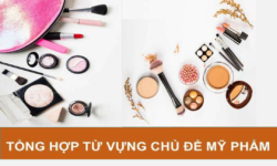 Tổng hợp 444+ từ vựng tiếng Anh về mỹ phẩm