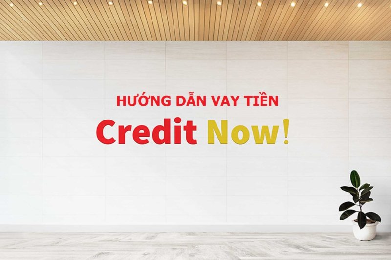 Đăng ký vay Credit Now online