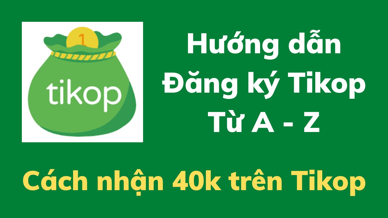 Cách kiếm tiền trên app Tikop